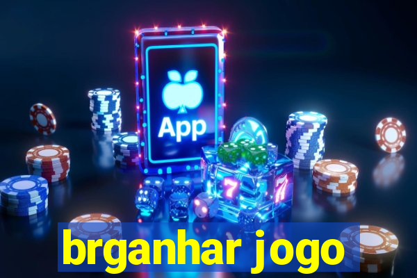 brganhar jogo